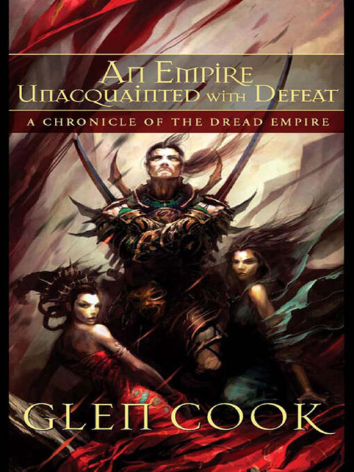 Title details for An Empire Unacquainted with Defeat by Glen Cook - Available